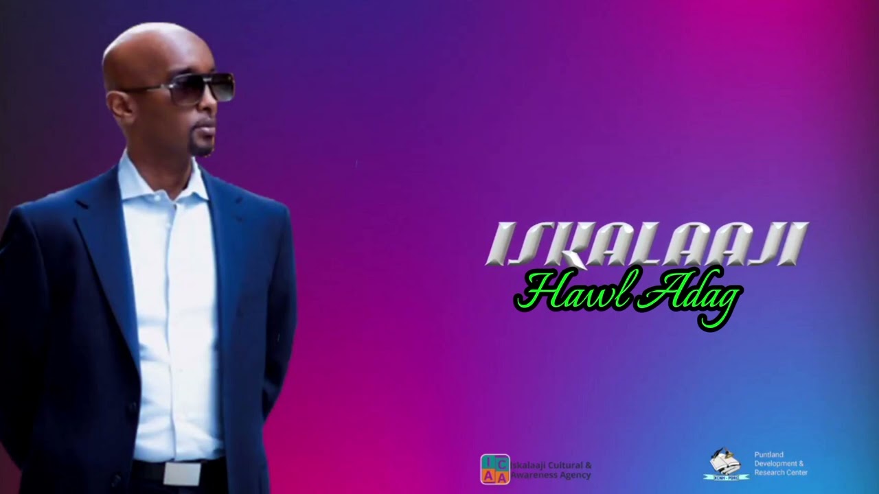 ISKALAAJI -HEES - HAWL ADAG - 2025 OFFICIAL MUSIC VIDEO