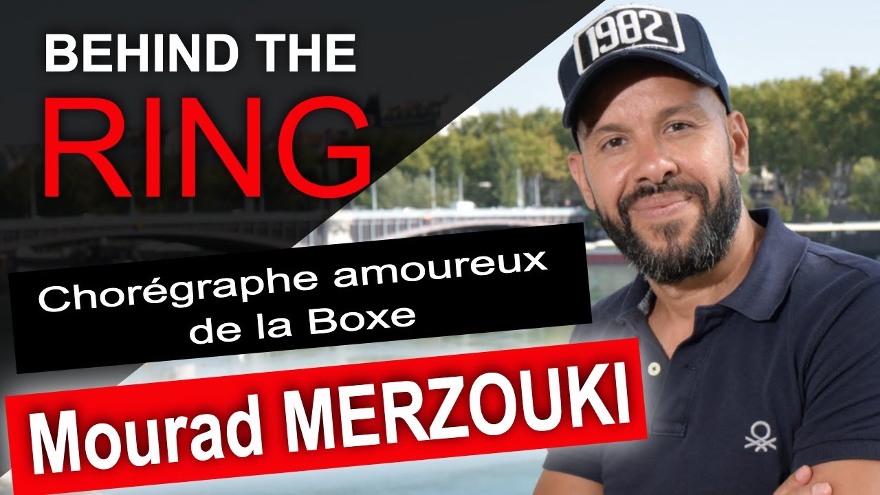Mourad MERZOUKI - Interview Boxe BEHIND THE RING