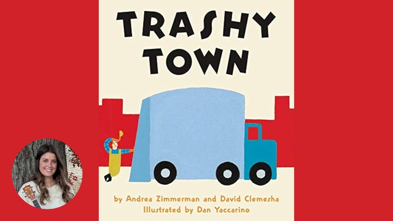 Trashy Town | Singable Book | Community Helpers - by Andrea Zimmerman, David Clemsha, Dan Yaccarino