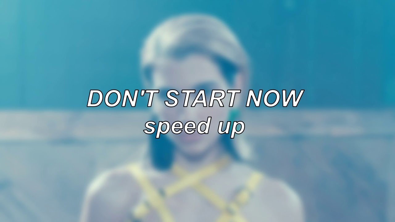 Dua Lipa - Don't Start Now | Speed Up