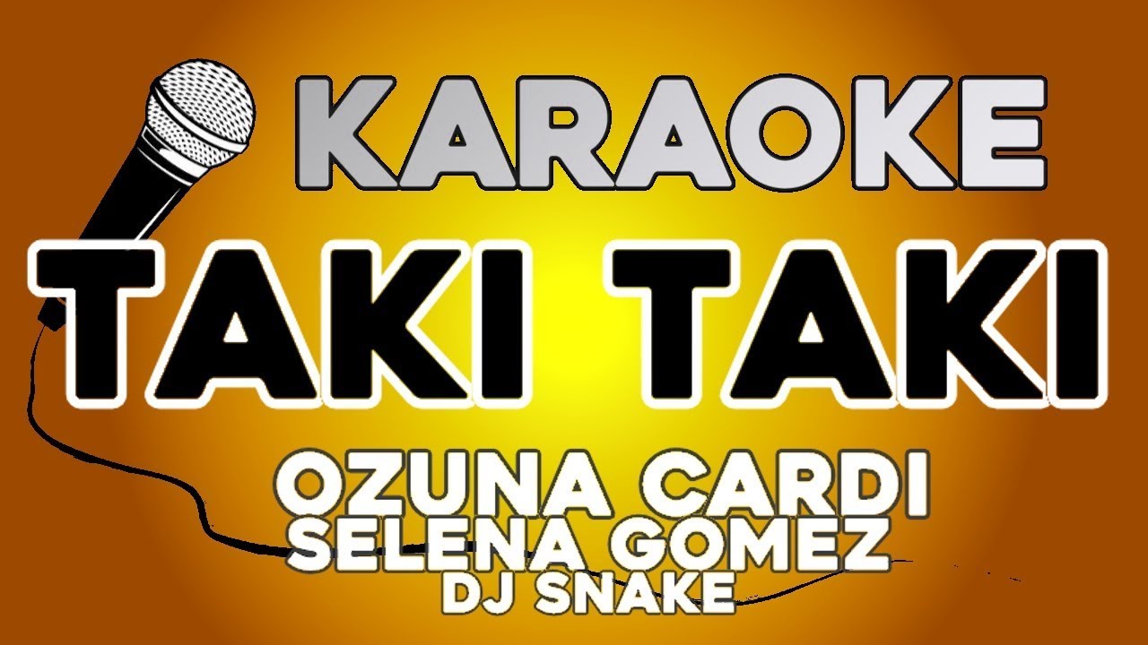 KARAOKE (Taki Taki - Dj Snake Selena Gomez Ozuna Cardi)