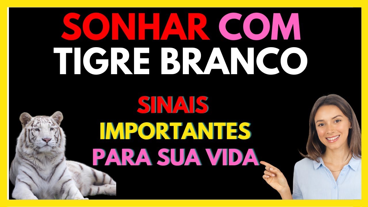 SONHAR COM TIGRE BRANCO - Tudo o que voc&ecirc; precisa saber
