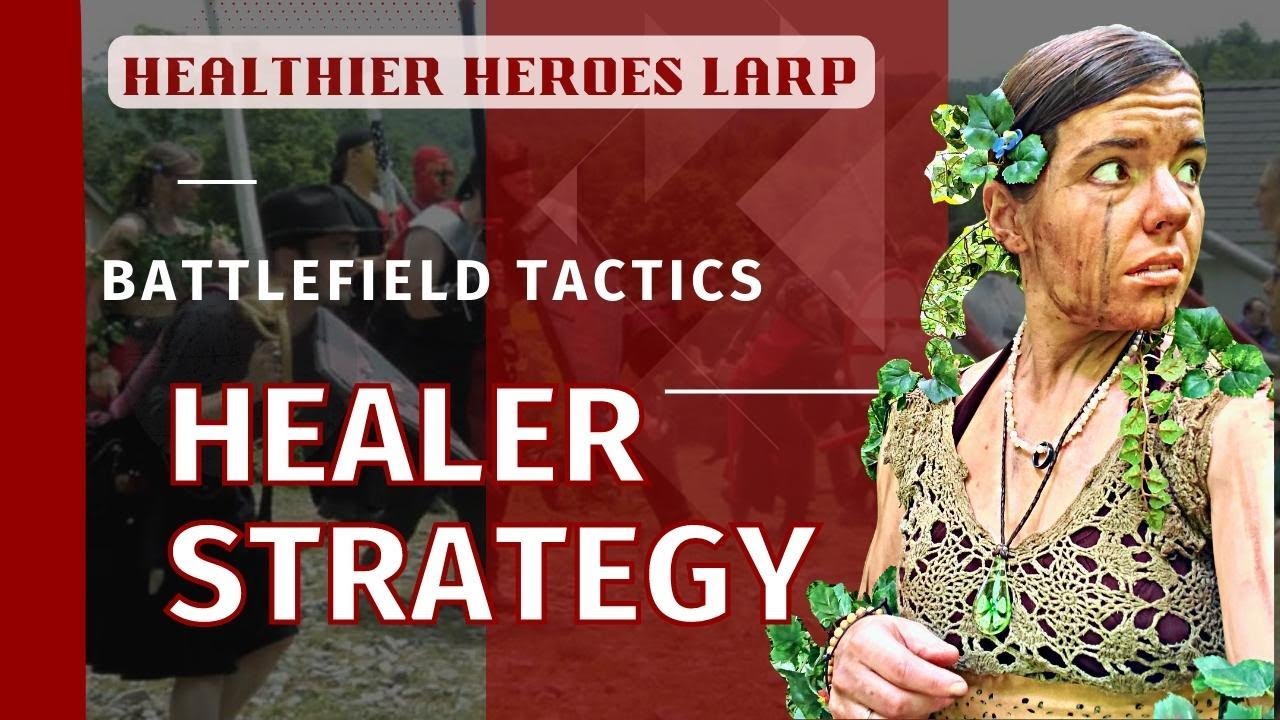 LARP Tactics: Healers on the Battlefield