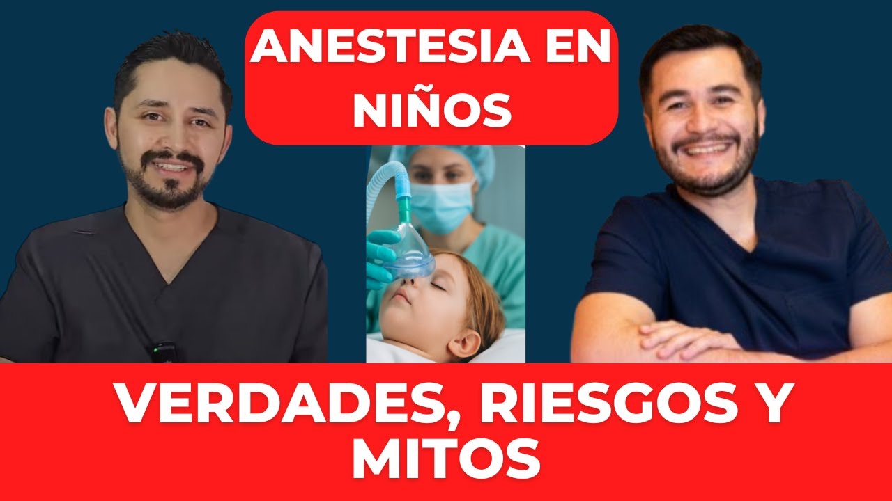 Anestesia en Niños: Verdades, Riesgos y Mitos con un Anestesiólogo Pediatra