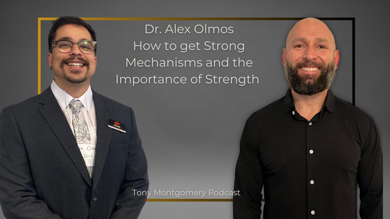 What it Means to be Strong, How to get Strong, and Why it Matters w/ Dr. Alex Olmos