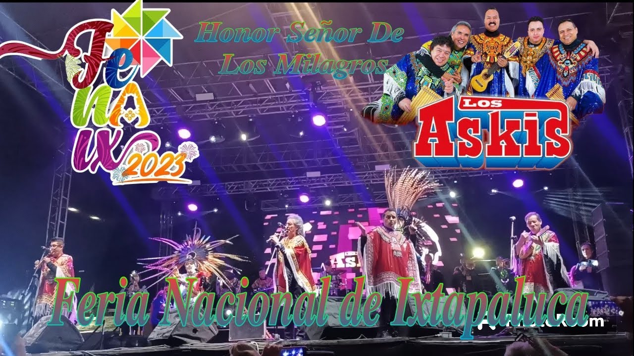 LOS ASKIS | Feria Nacional de IXTAPALUCA (Señor De Los Milagros) 2023 #fenaix #2023
