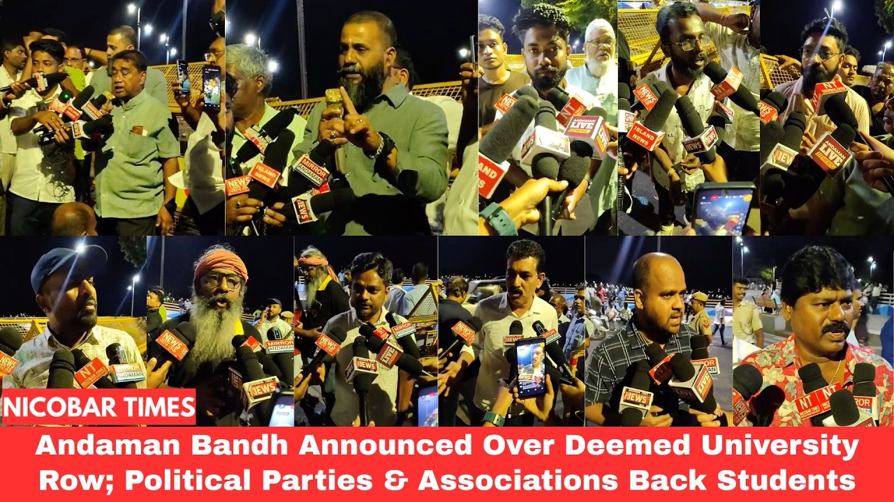 Live: Associations and Political Parties to Announce Andaman Bandh | Deemed University Protest