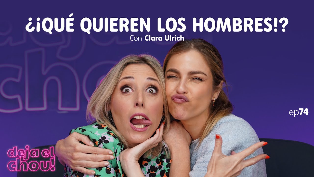 Los Hombres SÓLO Quieren Esto!? - Con Clara Ulrich y Daniela Di Giacomo