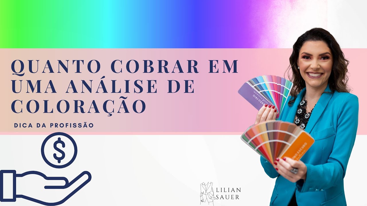 Quanto cobrar na análise de coloração pessoal| Lilian Sauer