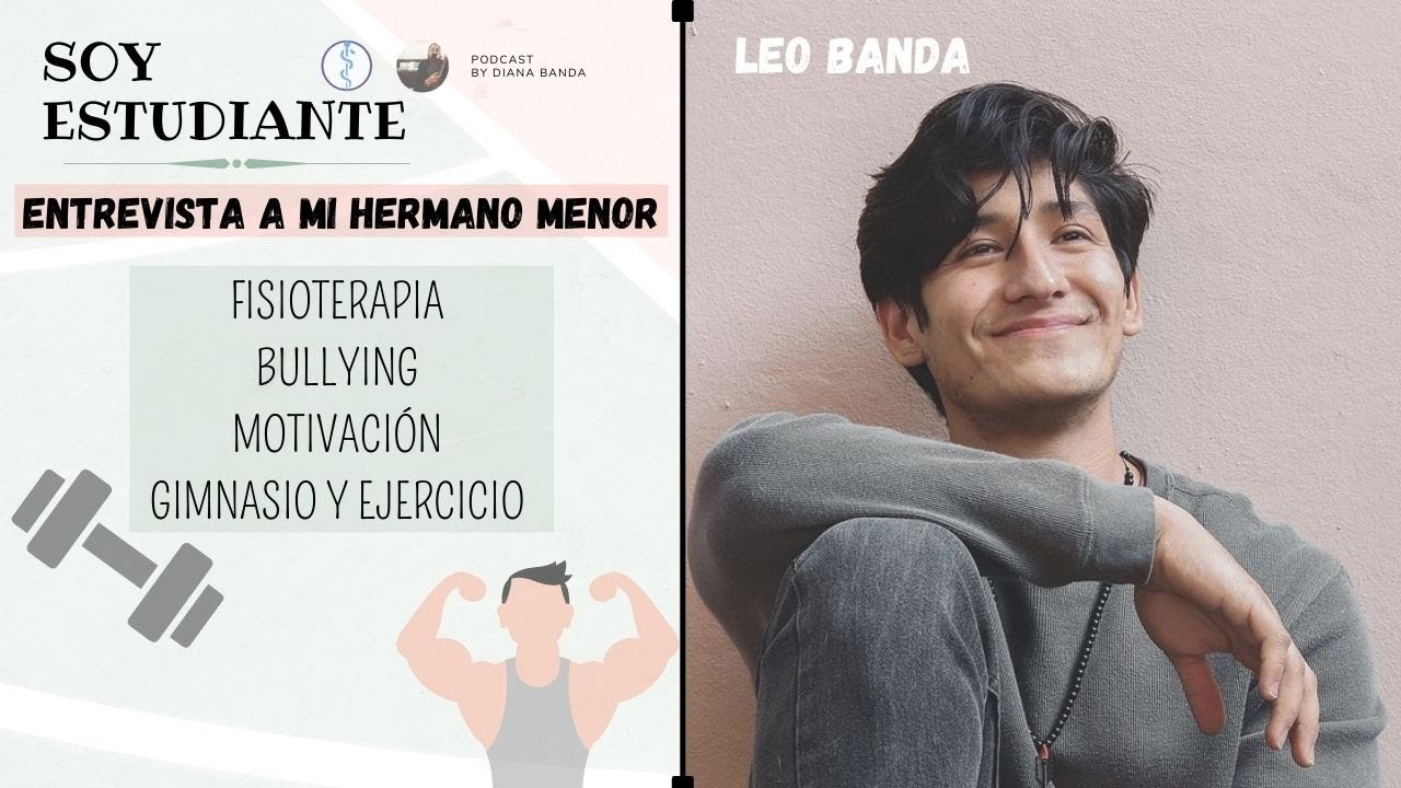 #5 LEO BANDA - MOTIVACION, Bullying, Fisioterapia // Soy Estudiante Podcast