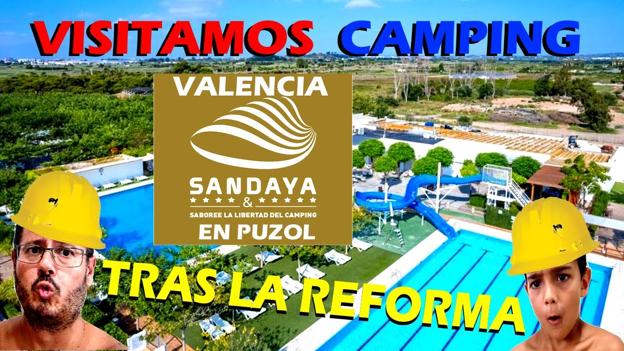 Camping Valencia Sandaya!!! Muchas Opiniones buenas y Malas tras la Reforma, Mejor os lo enseñamos.