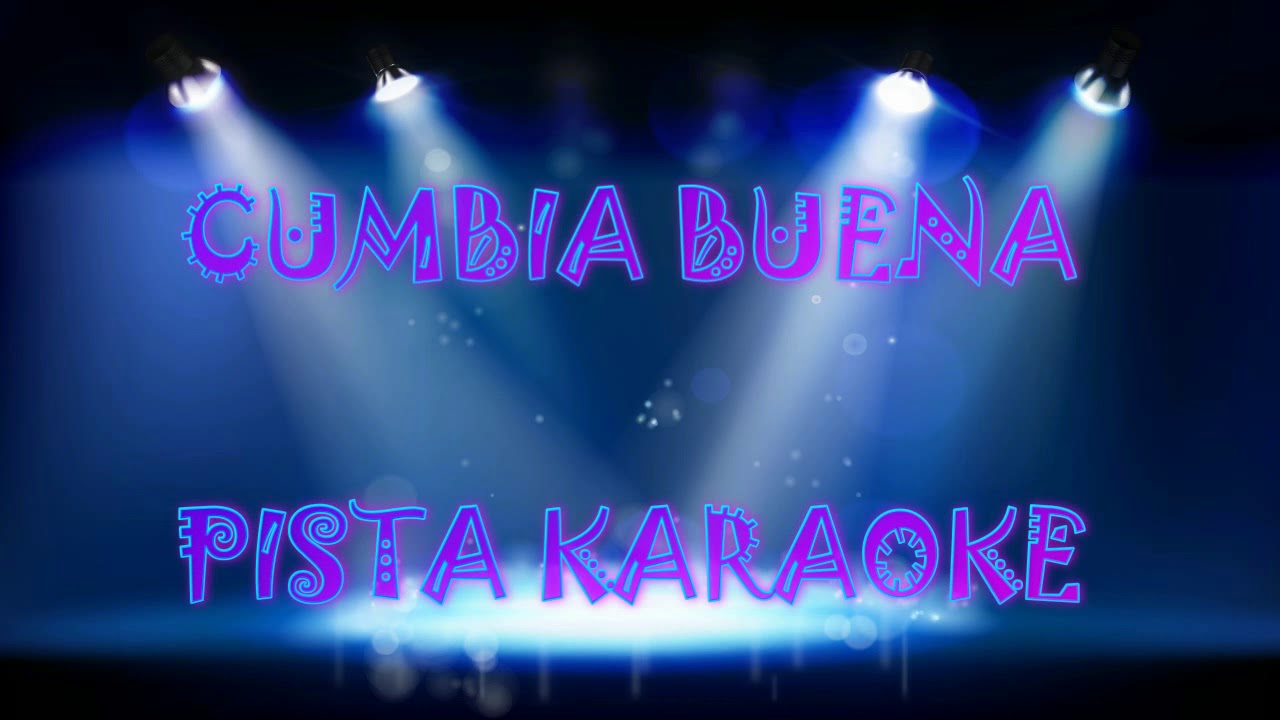 CUMBIA BUENA PISTA KARAOKE