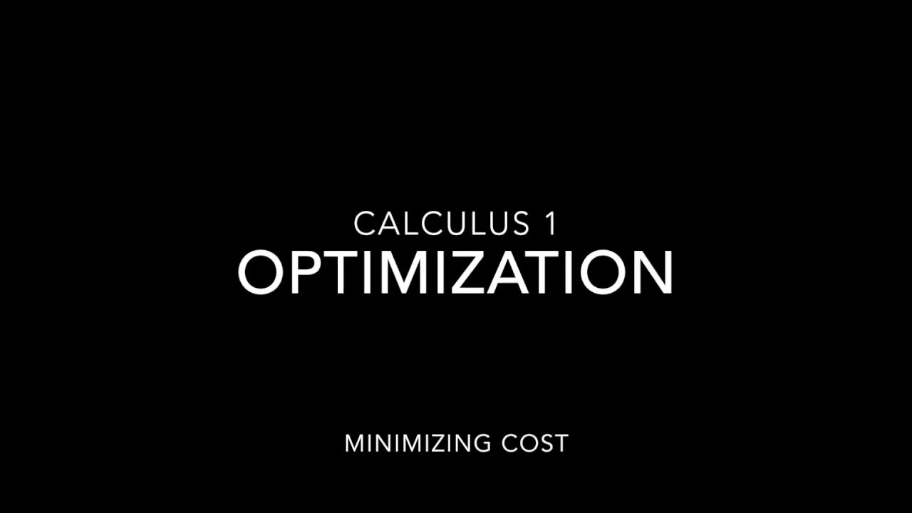 Optimization: Minimizing Cost: Calculus 1