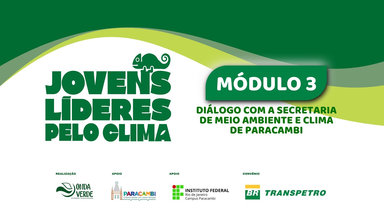 Diálogo com a Secretaria de Meio Ambiente e Clima de Paracambi | Aula 9 - Módulo 3 | JLPC