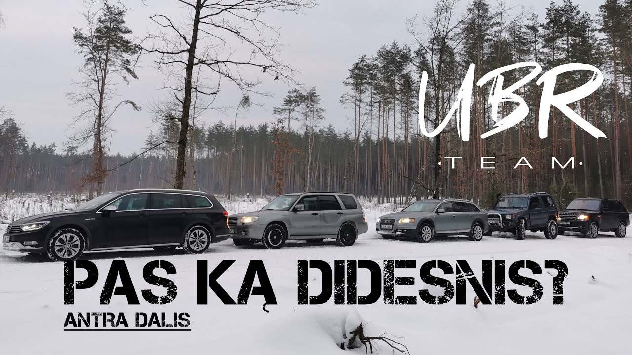 UBR Team: PAS KĄ DIDESNIS? Antra dalis. Range Rover, Forester, Passat Alltrack ar A6 Allroad