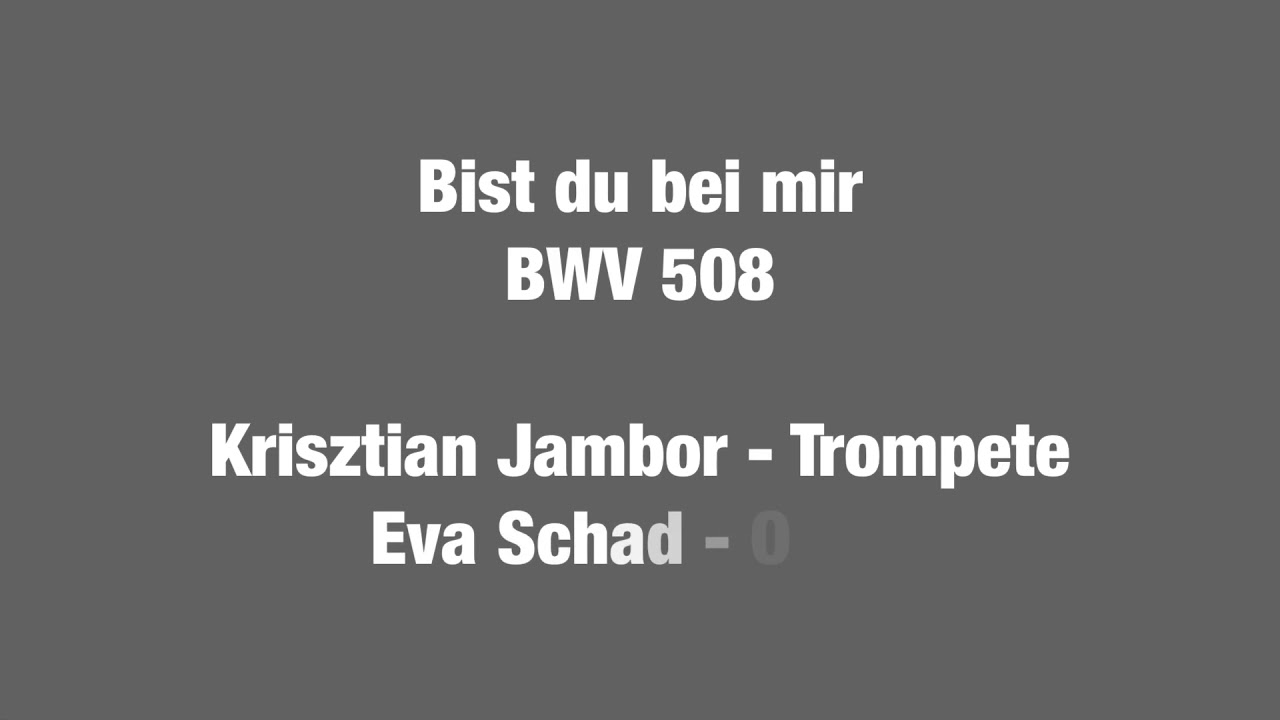 Bist du bei mir - BWV 508 - Trompete- Orgel