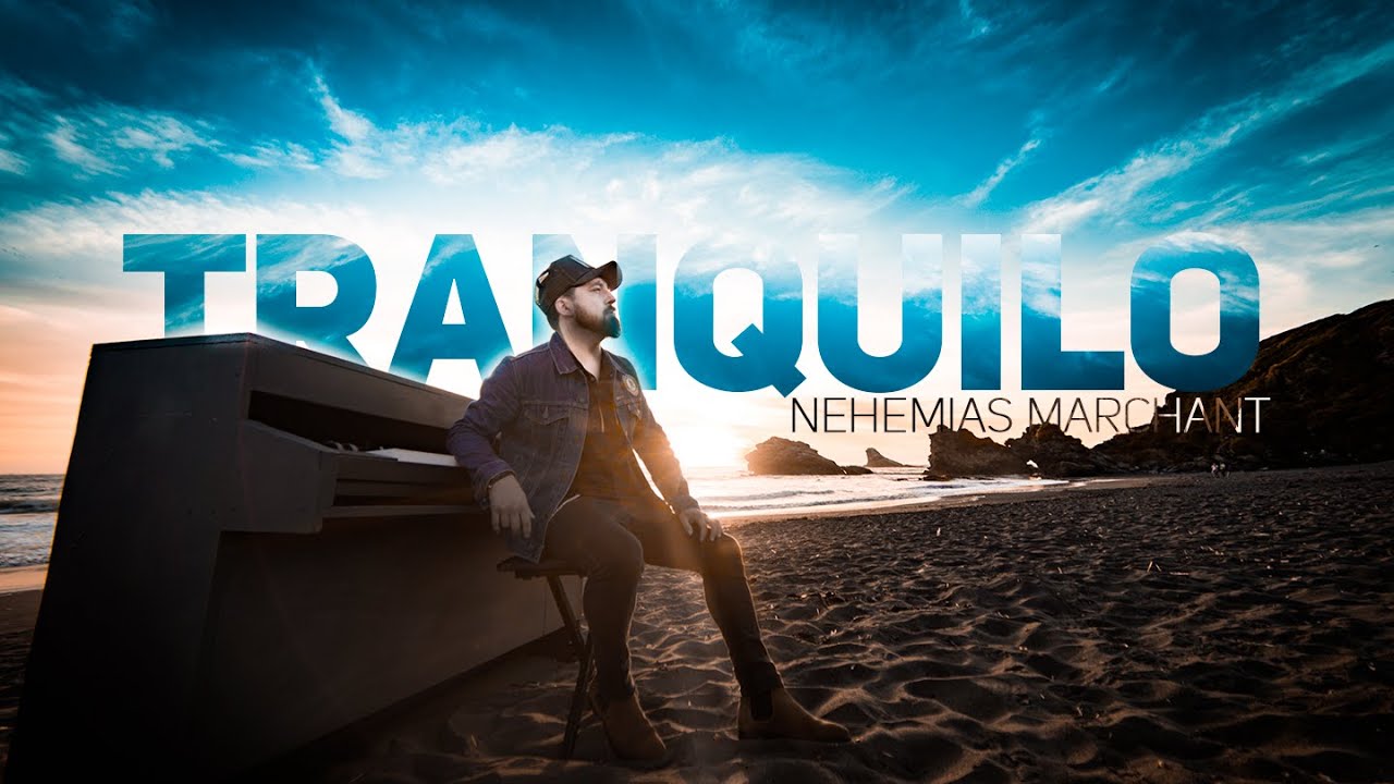 Nehemias Marchant - TRANQUILO