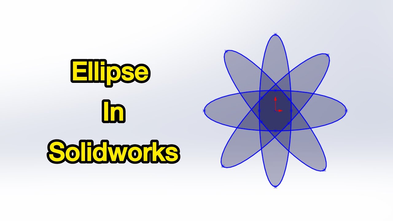 How to Use Ellipse Tools in SolidWorks | Ellipse, Parabola & Conic Curve Tutorial