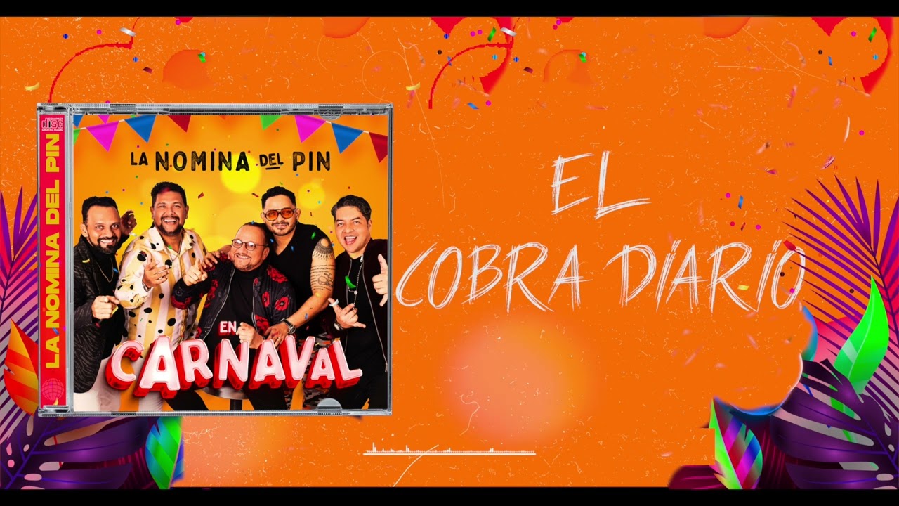 El Cobra Diario - La Nomina Del Pin en Carnaval
