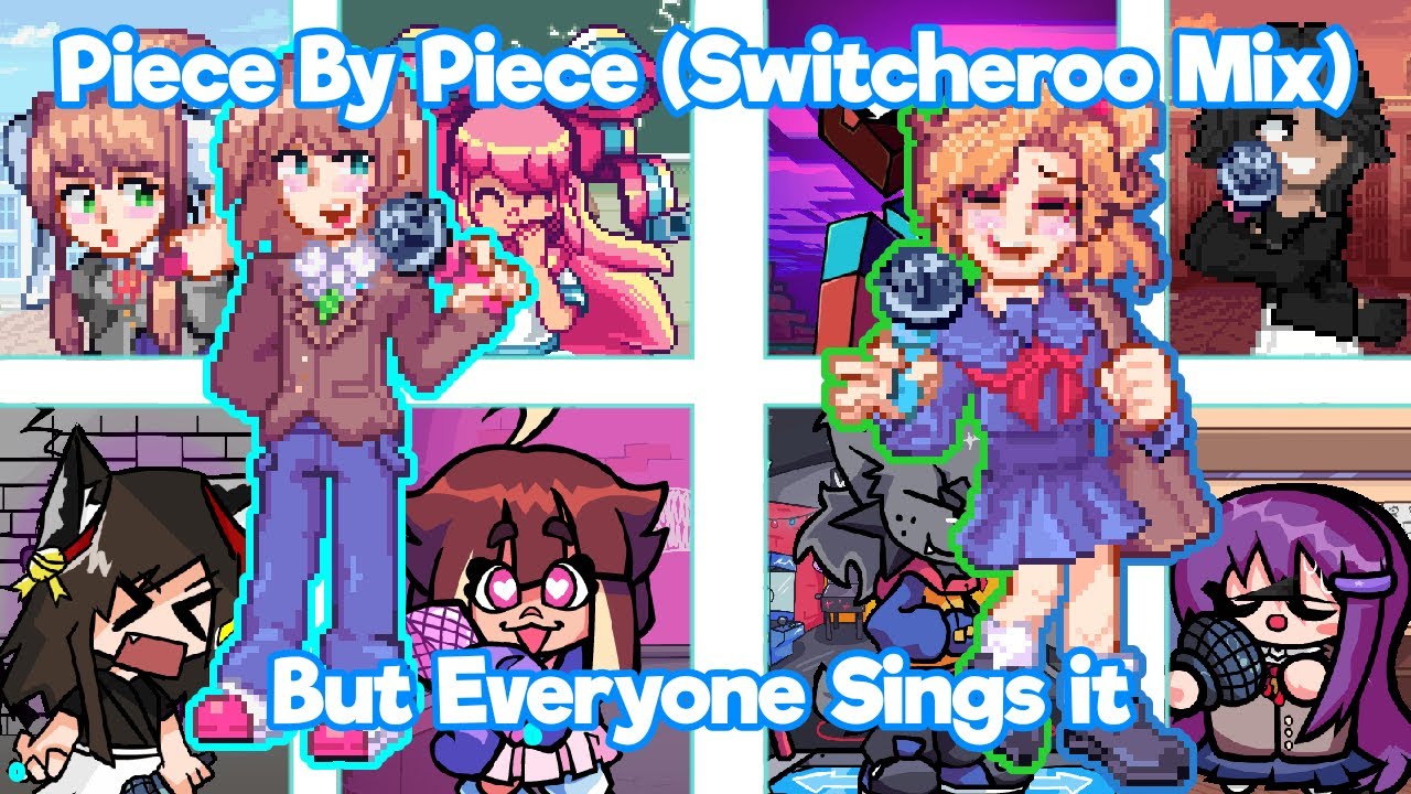 Piece By Piece (Switcheroo Mix) but Everyone Sings it (FNF BETACIDIU)