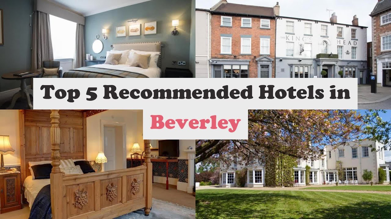 Top 5 Recommended Hotels In Beverley | Best Hotels In Beverley