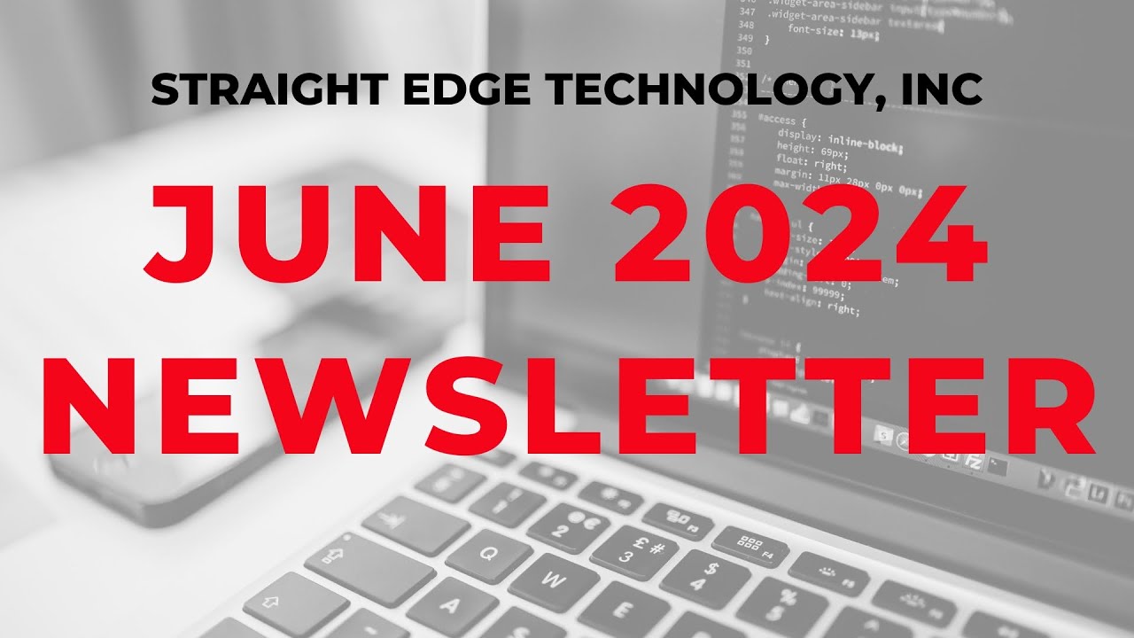 Straight Edge Technology, Inc. - June 2024 Newsletter