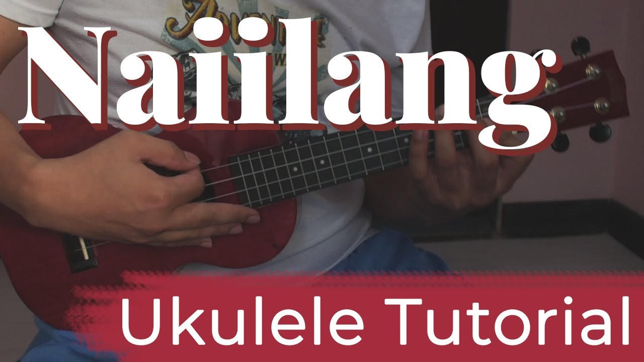 Naiilang by Le John - Ukulele Beginners Tutorial