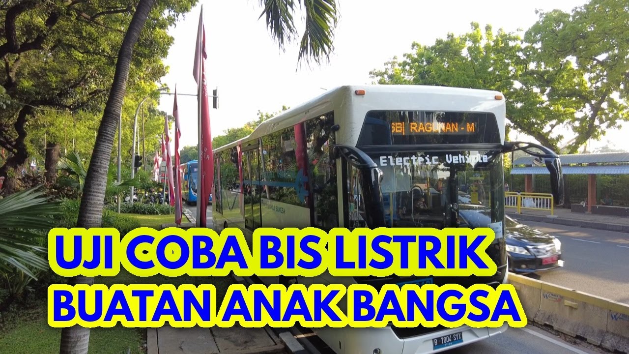 BIS LISTRIK KARYA ANAK BANGSA UJI COBA DI TRANSJAKARTA