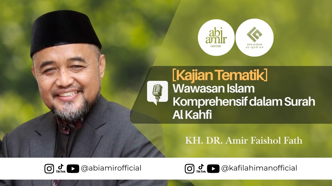 abiamir | Wawasan Islam Komprehensif dalam Surah Al Kahfi | KAJIAN TEMATIK #29 | Qatar Masaid 