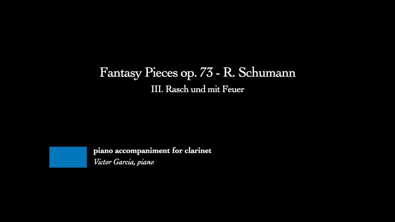 Fantasy Pieces op. 73 - III. Rasch und mit Feuer - R. Schumann [PIANO ACCOMPANIMENT FOR CLARINET]