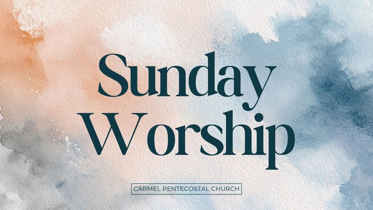 SUNDAY WORSHIP // CARMEL PENTECOSTAL CHURCH // FEB 22, 2026