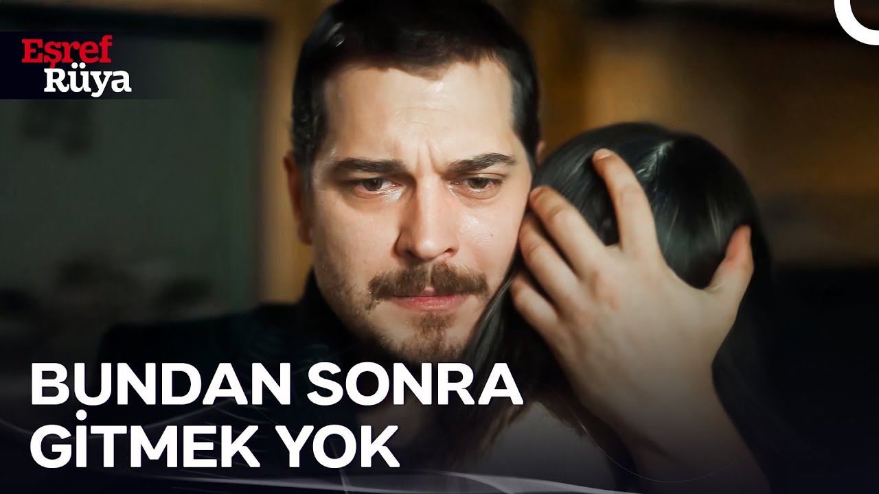 Eşref Tek Kadınını Sonsuza Kadar Korumak İçin Geri Döndü | Eşref Rüya