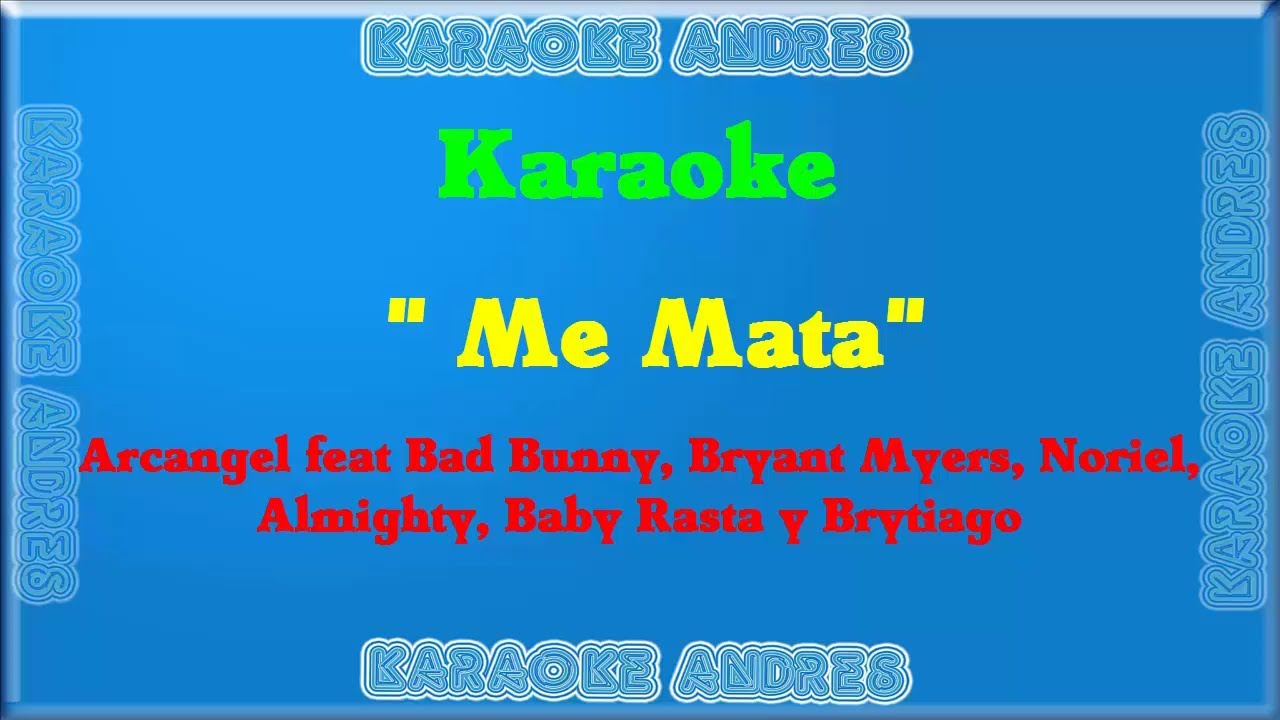 Me Mata |Karaoke| Bad Bunny x Arcangel x Bryant Myers x Almighty x Noriel x Baby Rasta