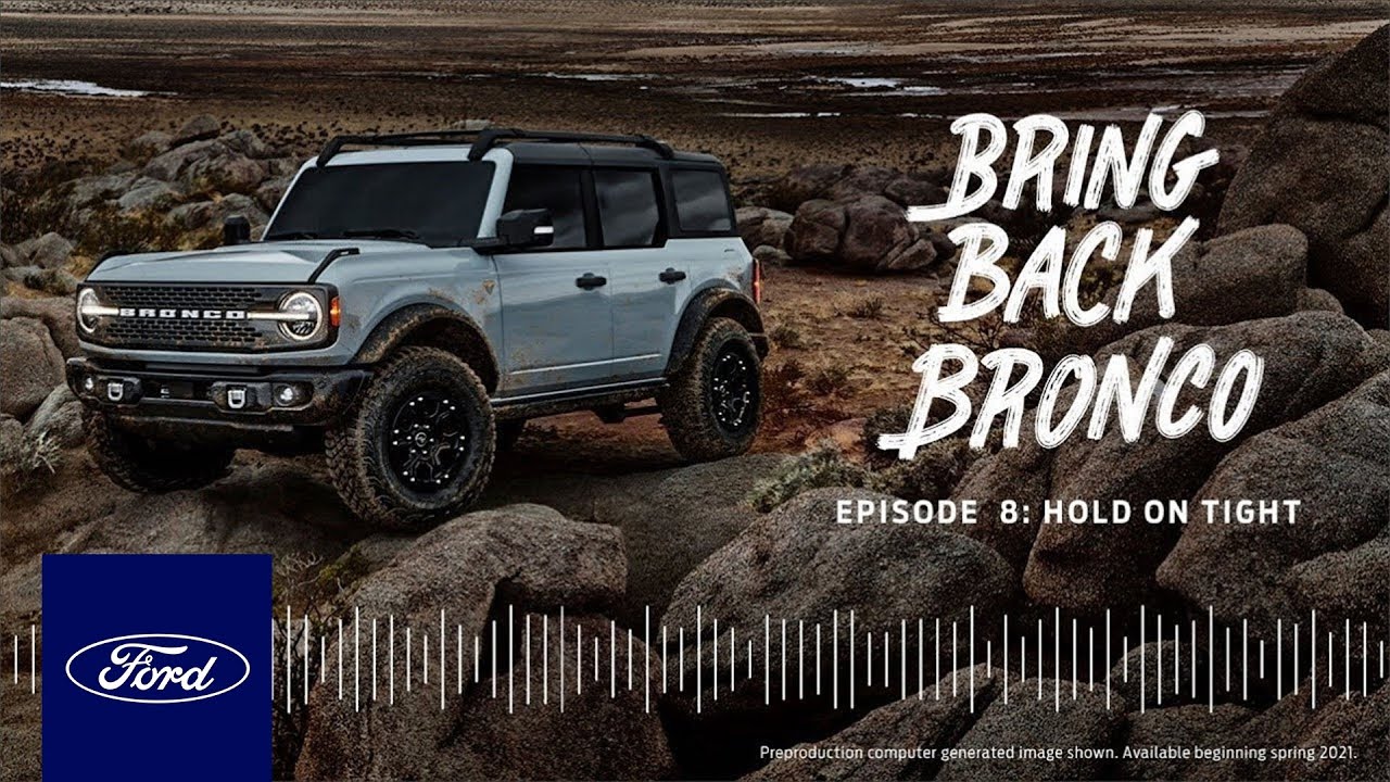 Bring Back Bronco Podcast: Episode 8 – Hold on Tight – 2017 to 2021 | Ford