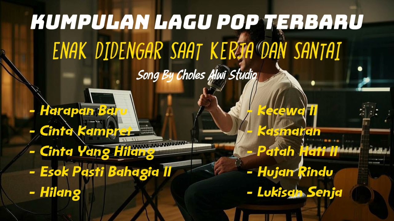KUMPULAN LAGU POP TERBARU ENAK DIDENGAR