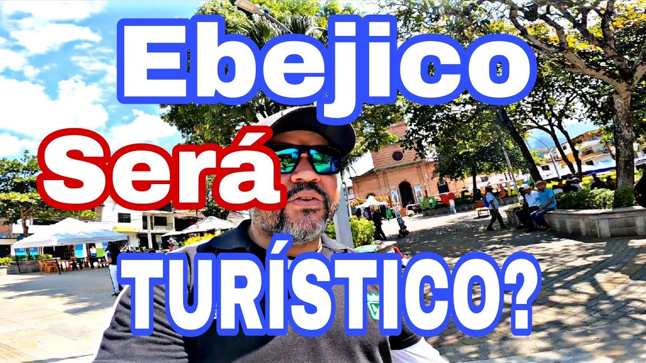 Que Hacer En Ebejico Antioquia?
