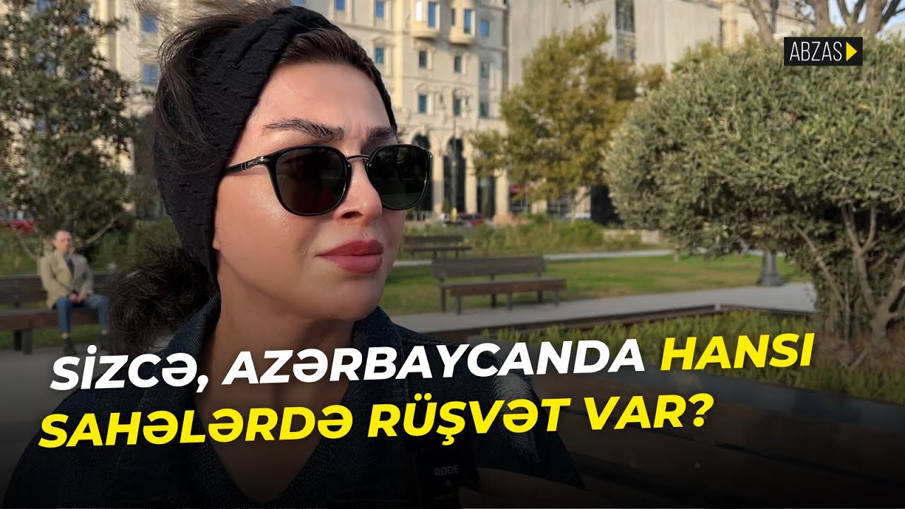Sorğu: Sizcə, Azərbaycanda hansı sahələrdə rüşvət var?