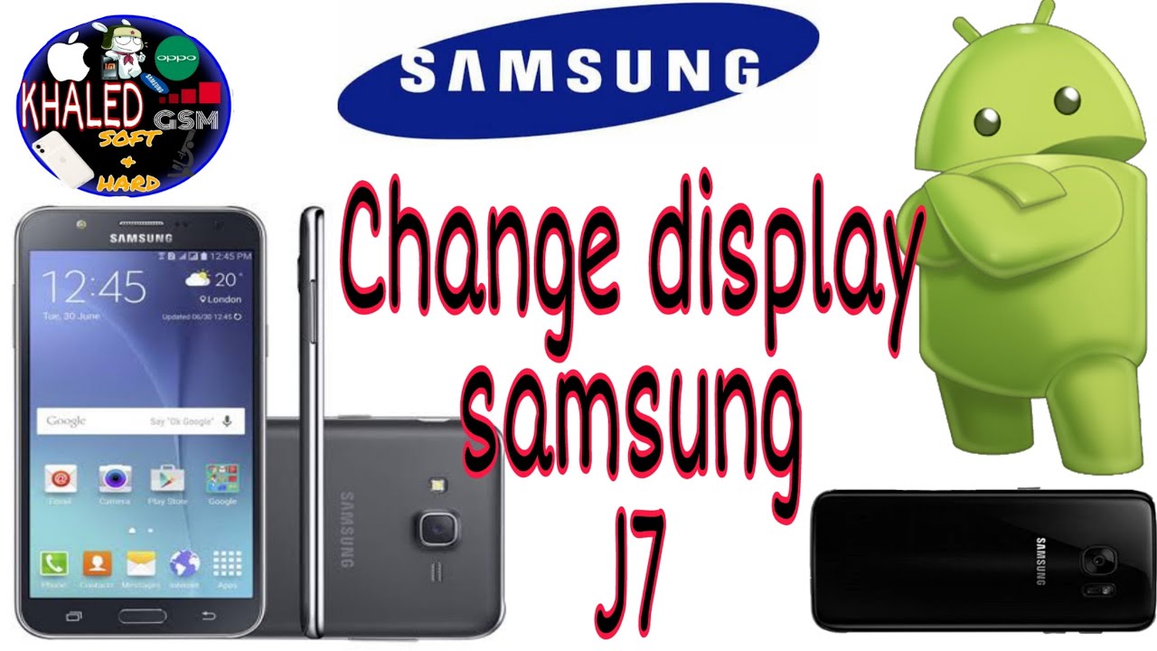 samsung J7 changement afficheur /للمبتدئين تغيير شاشة هاتف سامسونغ