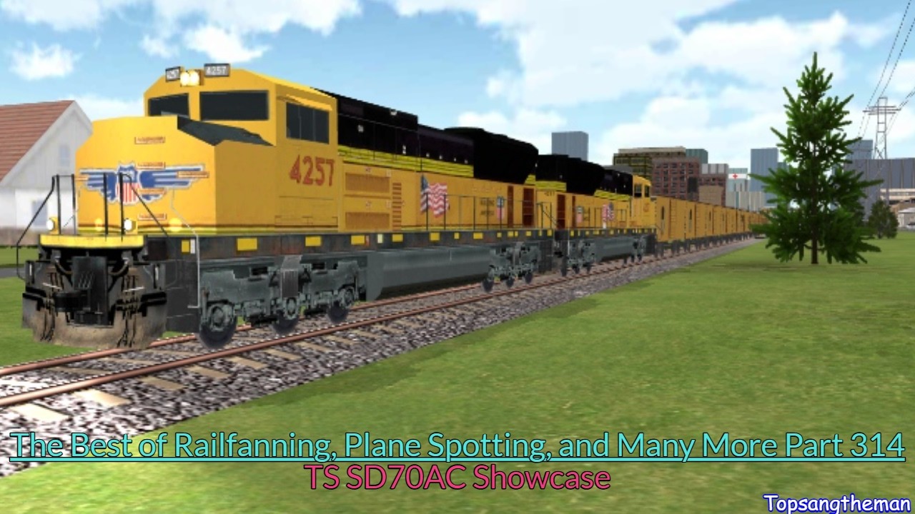 The Best of Railfanning, Plane Spotting, and Many More Part 314 (TS SD70AC Showcase)