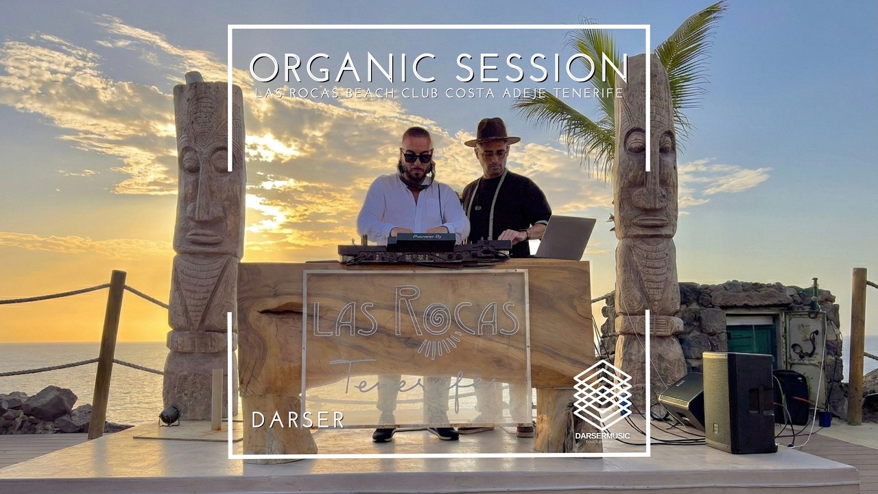 DARSER live @ Las Rocas Beach Club - Tenerife - Spain | Chapter 5 ORGANIC and MELODIC HOUSE