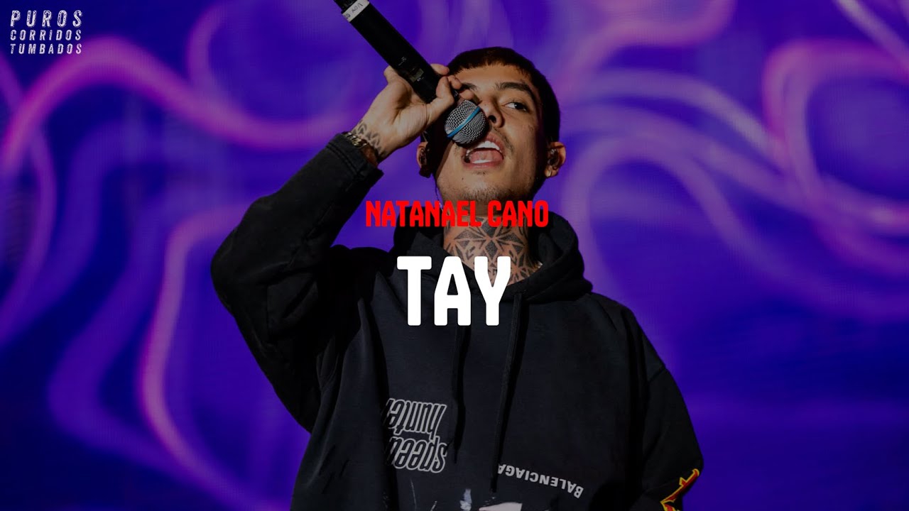 Natanael Cano - Tay [letra]