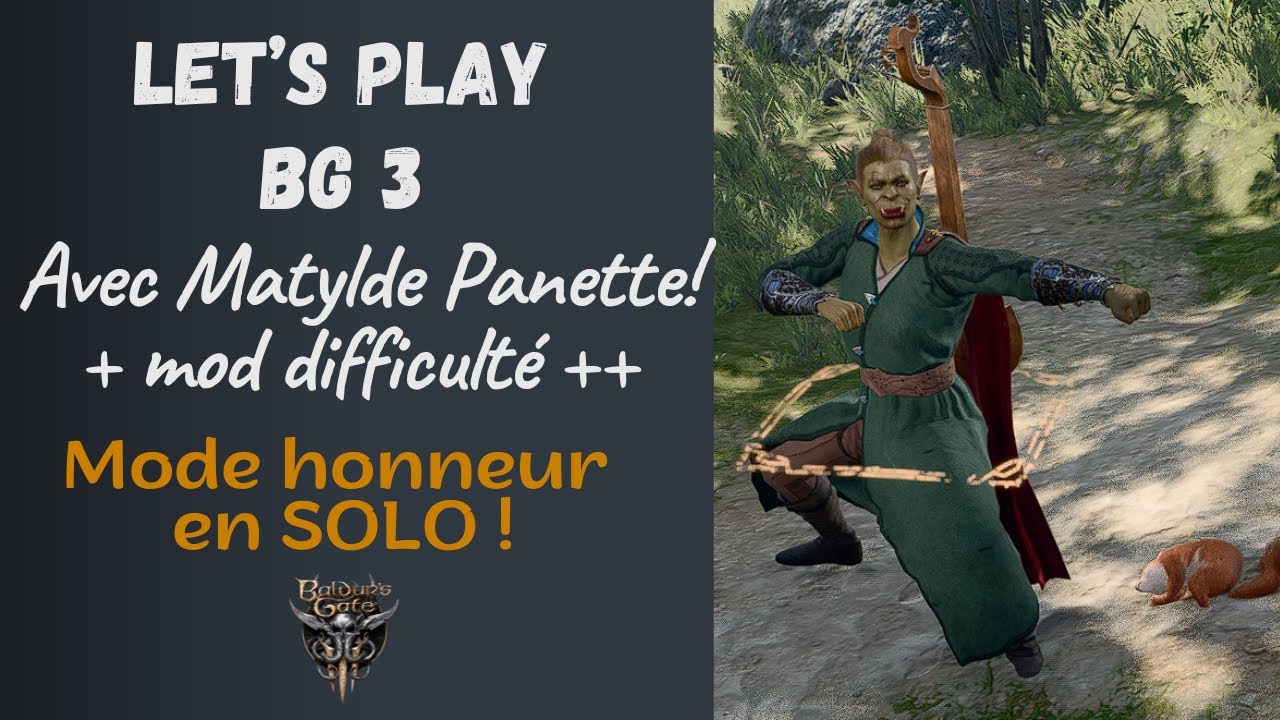 Let's play BG3 mode honneur solo difficulté +++ | Matylde Panette en campagne !