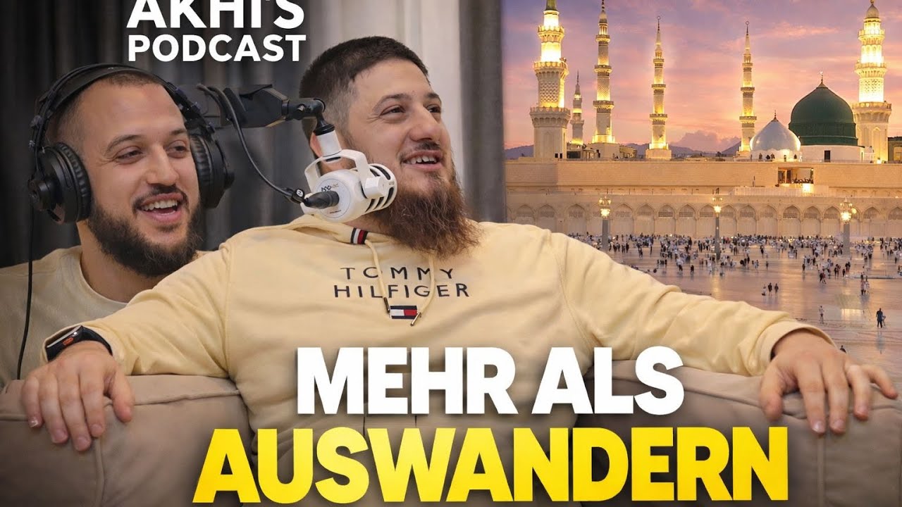 Medina war kein Traum – sondern eine Entscheidung | Akhis Podcast