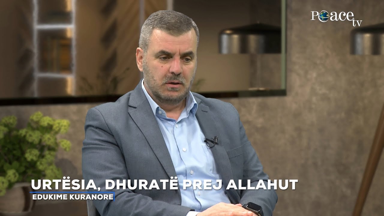 Edukime Kuranore | 36. Urtësia, dhuratë prej Allahut - Ferid Piku