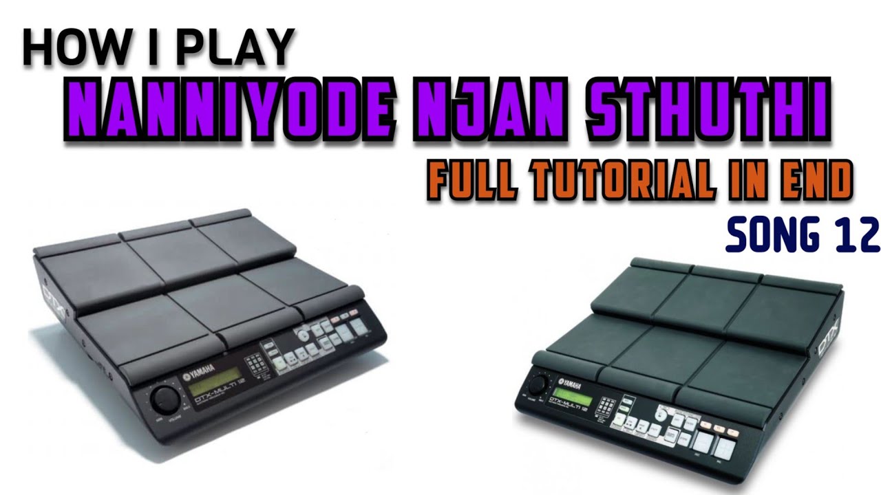How I Play | Nanniyode njan sthuthi  | നന്ദിയോടെ ഞാൻ   | yamaha dtx multi 12 | song 12 Tutorial