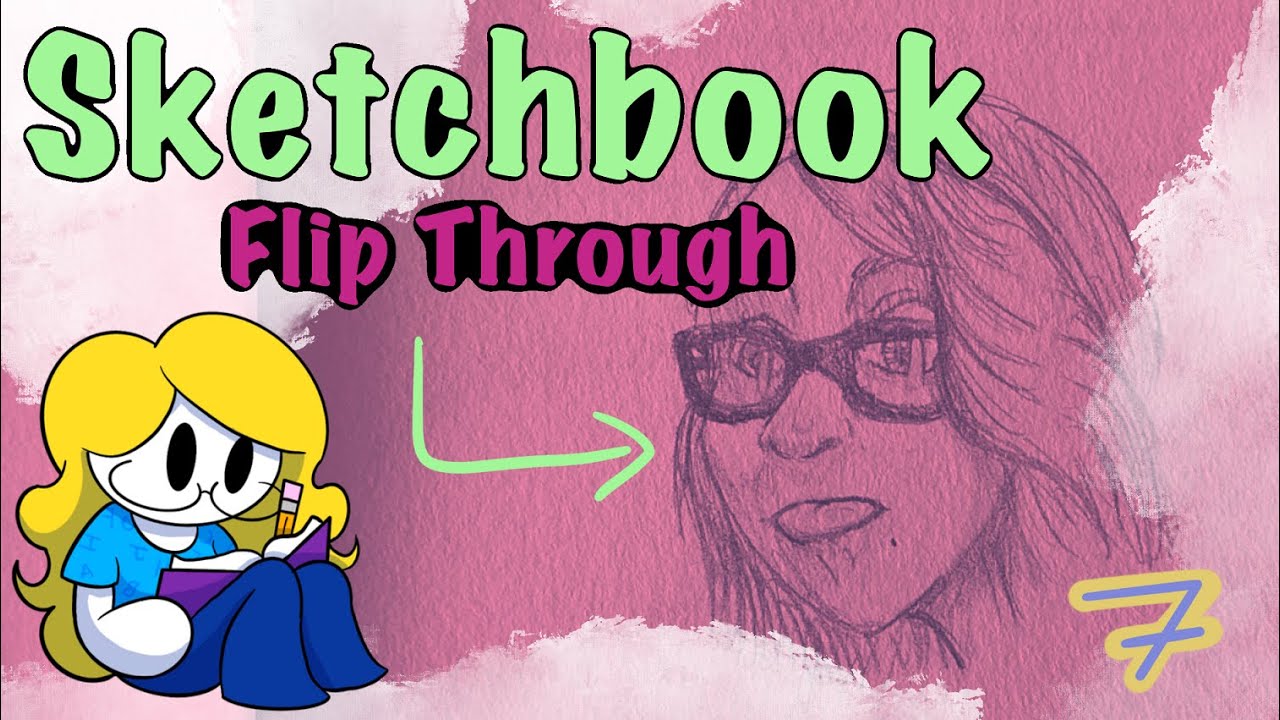 Sketchbook Flip through | Volume 7