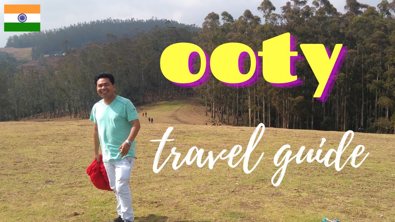 OOTY TRAVEL GUIDE | How to reach Ooty from Bangalore ? How to reach Ooty from Coimbatore ? Ooty vlog