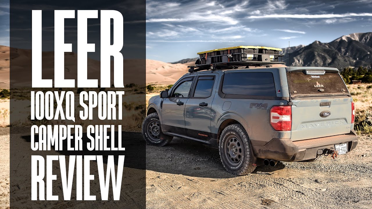 Ford Maverick Leer 100XQ Sport Camper Shell: The Good, The Bad, The Eye-Poking