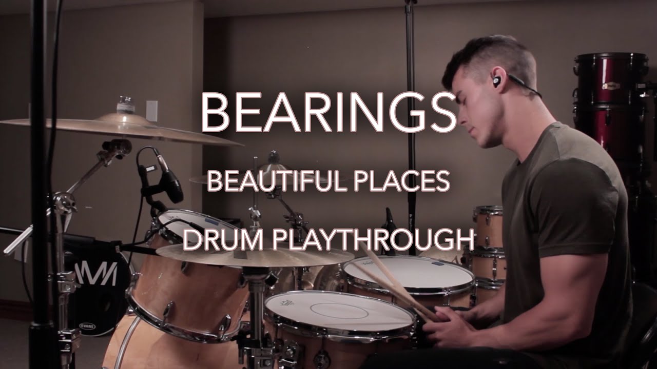 Bearings - Beautiful Places - Drum Play Through