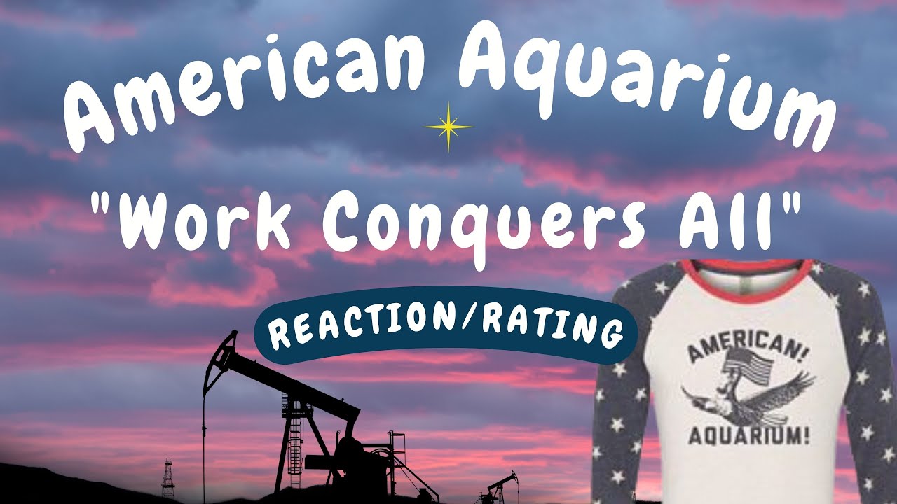 American Aquarium -- Work Conquers All  [REACTION/ GIFT REQUEST]